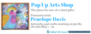 May Pop Up Arts Shop @ Cultural Arts Council of Douglasville/Douglas County | Douglasville | Georgia | United States