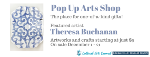 December Pop Up Arts Shop featuring Theresa Buchanan @ Cultural Arts Council of Douglasville/Douglas County | Douglasville | Georgia | United States