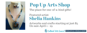 April Pop Up Arts Shop featuring Sheila Hankins @ Cultural Arts Council Douglasville/Douglas County