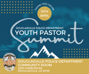 Douglasville Police Department Youth Pastor Summit @ Douglasville Police Department Community Room | Douglasville | Georgia | United States