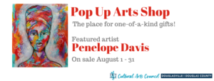 August Pop Up Arts Shop featuring Penelope Davis @ Cultural Arts Council Douglasville/Douglas County | Douglasville | Georgia | United States