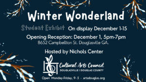 Winter Wonderland Art Exhibit - Opening Reception @ Cultural Arts Center | Douglasville | Georgia | United States